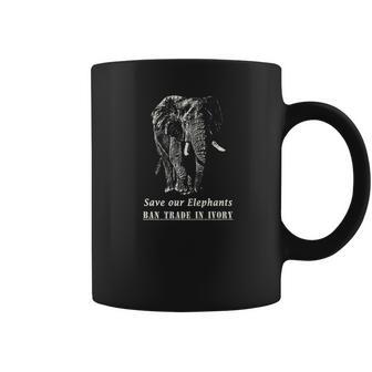 Elephant Quote Save Elephants Ban Ivory Trade Coffee Mug | Favorety