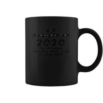 Er Registrar 2020 The One Where They Risk Their Lives To Save Yours Tee Shirts Coffee Mug | Favorety