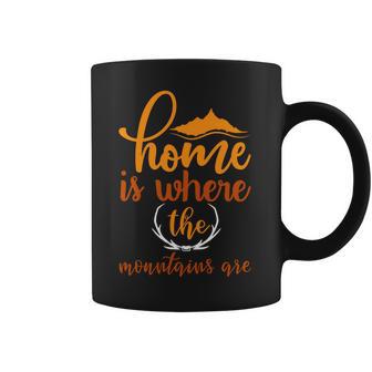 Explorertravle Lover Always Consider Home Is Where The Mountain Are Coffee Mug | Favorety DE