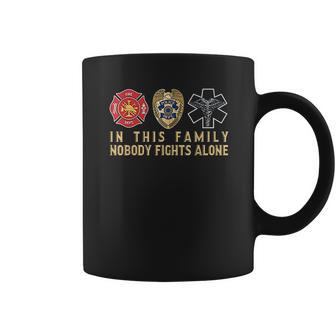 In This Family Nobody Fights Alone Police Firefighter Ems Coffee Mug | Favorety