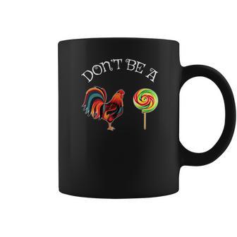 Fathers Day Dont Be A Sucker Cock Funny Christmas Gift Coffee Mug | Favorety AU