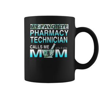 My Favorite Pharmacy Technician Calls Me Mom Coffee Mug | Favorety AU