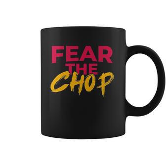 Fear The Chop Funny Braves Atlanta Baseball Quote Coffee Mug | Favorety CA