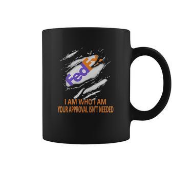 Fedex I Am Who I Am Your Approval Isn’T Needed Coffee Mug | Favorety CA