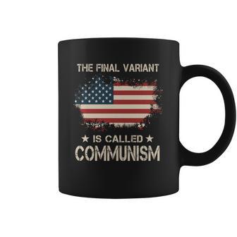 The Final Variant Is Called Communism Coffee Mug | Favorety CA