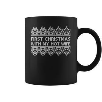First Christmas With My Hot Wife Coffee Mug | Favorety