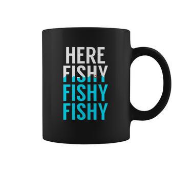 Fishing Here Fishy Fishy Fishy Fishing Coffee Mug | Favorety DE