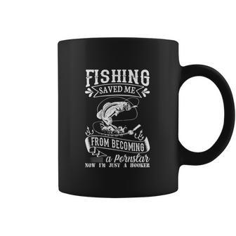 Fishing Saved Me From Becoming A Pornstar Coffee Mug | Favorety DE