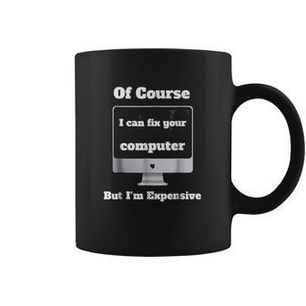 I Can Fix Your Computer I Am Expensive Wiz Kid Coffee Mug | Favorety CA