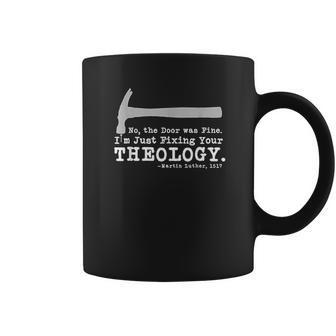 Fixing Your Theology Lutheran Calvinist Luther Christianity Coffee Mug | Favorety UK