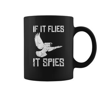 If It Flies It Spies Conspiracy Theory Birds Aren’T Real Coffee Mug | Favorety AU