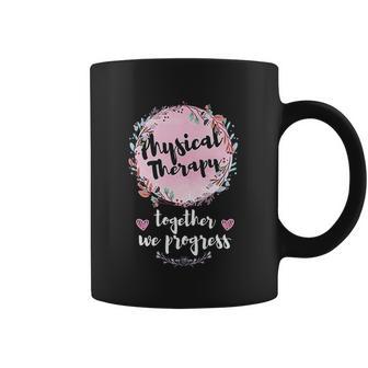 Floral Motivational Pt Pta Team Squad Gifts Physical Therapy Coffee Mug | Favorety CA