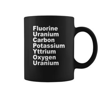 Fluorine Uranium Carbon Potassium Yttrium Oxygen Uranium Coffee Mug | Favorety AU