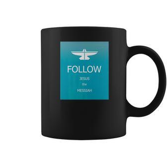 Follow Jesus Messiah Designer Coffee Mug | Favorety