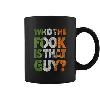 Who The Fook Is That Guy Coffee Mug | Favorety