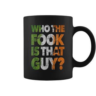 Who The Fook Is That Guy Coffee Mug | Favorety AU