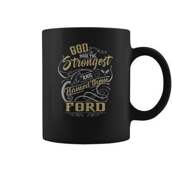 Ford Shirt God Made The Strongest And Named Them Ford - Ford T Shirt Ford Hoodie Ford Family Ford Tee Ford Name Ford Lover Coffee Mug | Favorety AU