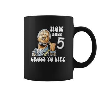 Fred Sanford How Bout 5 Cross Yo Lip Coffee Mug | Favorety AU