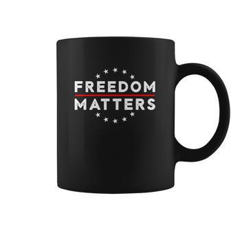 Freedom Matters T Shirt Gift For Libertarian Free Speech Coffee Mug | Favorety