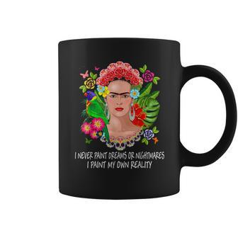 Frida Kahlo Never Paint Dreams Coffee Mug | Favorety UK