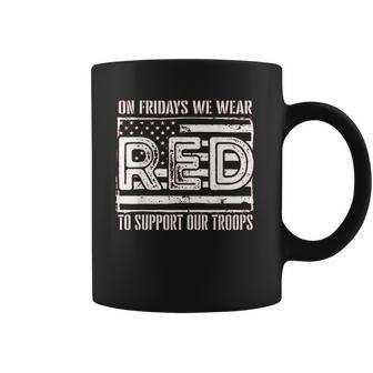 On Fridays We Wear Red To Support Our Troops Coffee Mug | Favorety DE