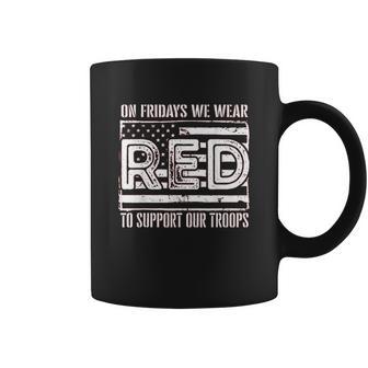 On Fridays We Wear Red To Support Our Troops Coffee Mug | Favorety DE