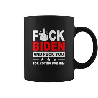 Fuck Biden And Fuck You For Voting For Him Coffee Mug | Favorety UK