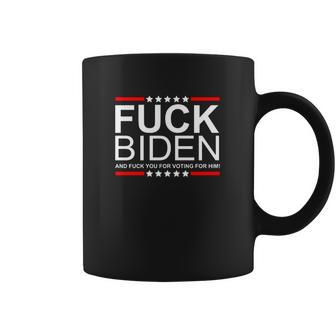 Fuck Biden And Fuck You For Voting For Him Design Coffee Mug | Favorety UK