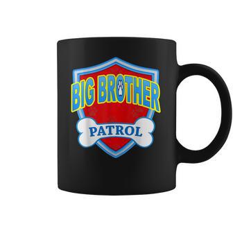 Funny Big Brother Patrol - Dog Mom Dad For Men Women Gift Coffee Mug | Favorety