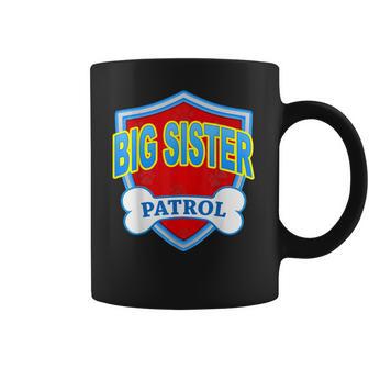 Funny Big Sister Patrol - Dog Mom Dad For Men Women Gift Coffee Mug | Favorety DE