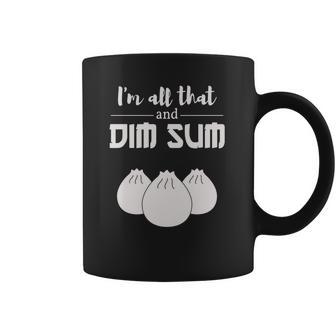 Funny Im All That And Dim Sum T-Shirt Food Meme Saying Coffee Mug | Favorety DE