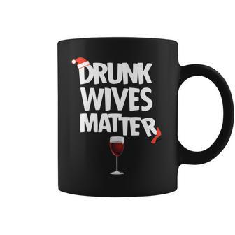 Funny Drunk Wives Matter Christmas Wife Drinking Wine Coffee Mug | Favorety AU