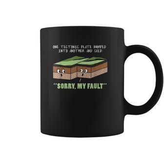 Funny Earthquake Sorry My Fault Coffee Mug | Favorety UK