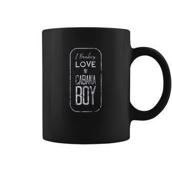 Funny I Freaking Love My Cabana Boy Coffee Mug | Favorety DE
