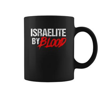 Funny Israelite By Blood Jewish Faith For Hebrew Jew Coffee Mug | Favorety