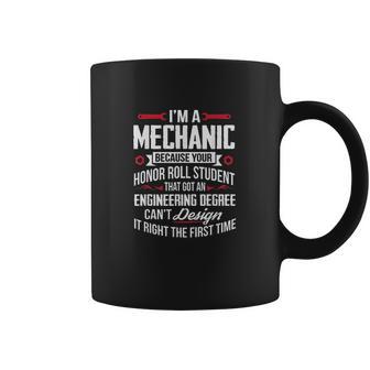 Funny I Am A Mechanic Because Your Honor Roll Student Coffee Mug | Favorety UK