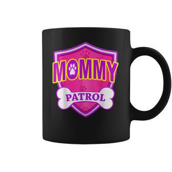 Funny Mommy Patrol - Dog Mom Dad For Men Women Coffee Mug | Favorety UK