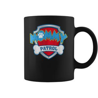 Funny Mommy Patrol - Dog Mom Dad For Men Women Coffee Mug | Favorety DE