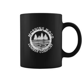 Funny Morning Wood Lumber Company Graphic Coffee Mug | Favorety AU