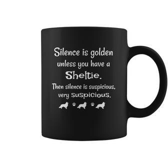 Funny Sheltie Shirt Silence Is Suspicious Sheltie Coffee Mug | Favorety AU