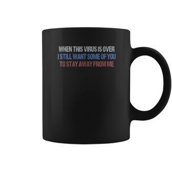 Funny Social Distancing Stay Away From Me Coffee Mug | Favorety DE