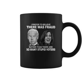 Funny Stupid Voters Here Was Fraud Rather Than Joe Biden Coffee Mug | Favorety