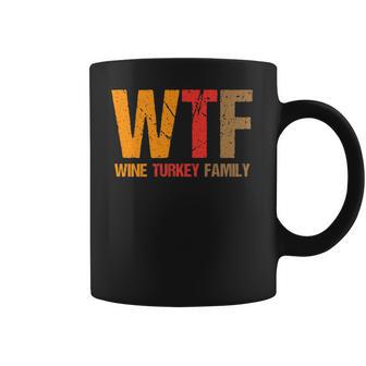 Funny Thanksgiving Wtf Wine Turkey Family Coffee Mug | Favorety