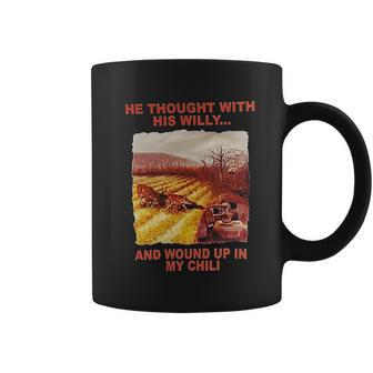 Funny He Thought With His Willy And Wound Up In My Chili Coffee Mug | Favorety