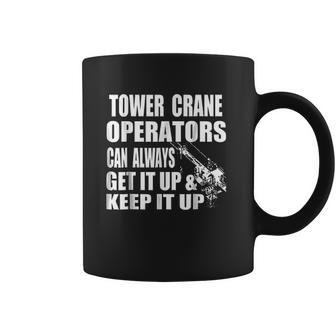 Funny Tower Crane Operator Get It Up Crane Lift Gift Coffee Mug | Favorety UK