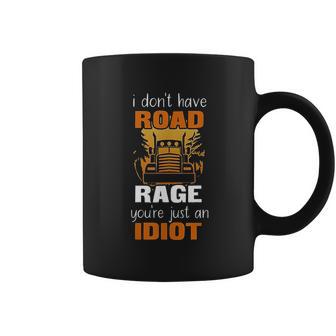 Funny Truck Driver I Dont Have Road Rage Coffee Mug | Favorety DE