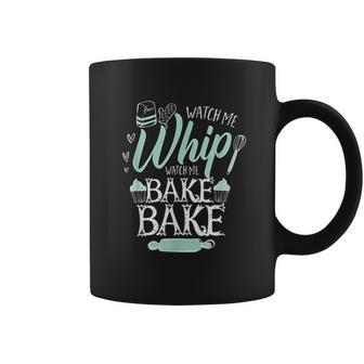 Funny Watch Me Bake I Love To Whip And Bake Coffee Mug | Favorety DE