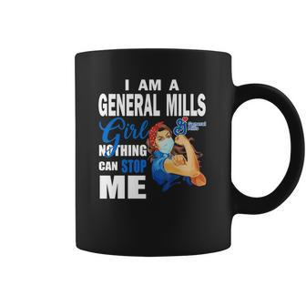 I Am A General Mills Girl Nothing Can Stop Me Coronavirus Shirtsn Coffee Mug | Favorety AU