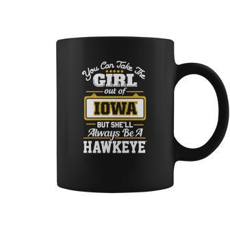 You Can Take The Girl Out Of Iowa But Shell Always Be A Hawkeye Coffee Mug | Favorety UK