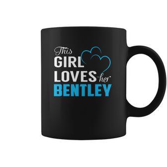 This Girl Loves Her Bentley Name Shirts Coffee Mug | Favorety